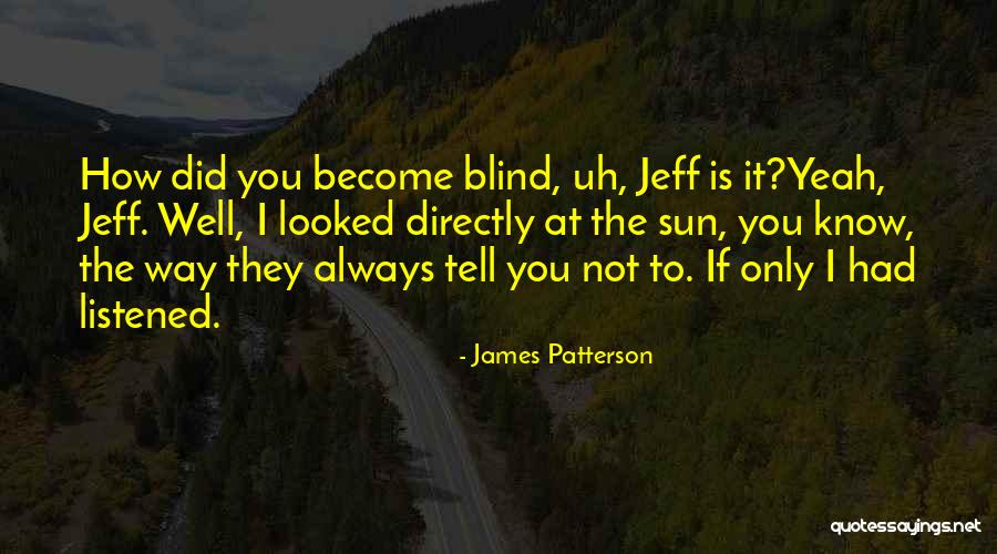 Verfluchte Liebe Quotes By James Patterson Verfluchte Liebe Quotes By James Patterson