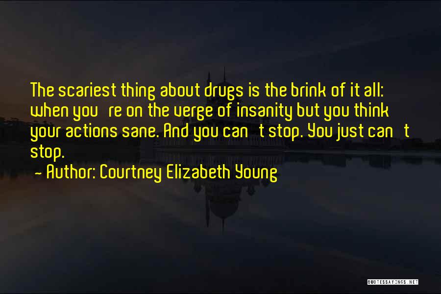 Verge Of Insanity Quotes By Courtney Elizabeth Young