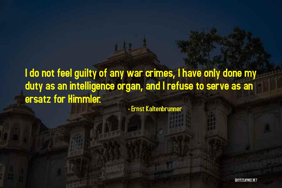 Verhaeghe Law Quotes By Ernst Kaltenbrunner Verhaeghe Law Quotes By Ernst Kaltenbrunner