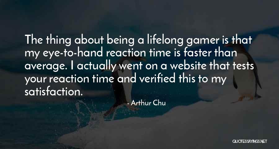 Verified Quotes By Arthur Chu
