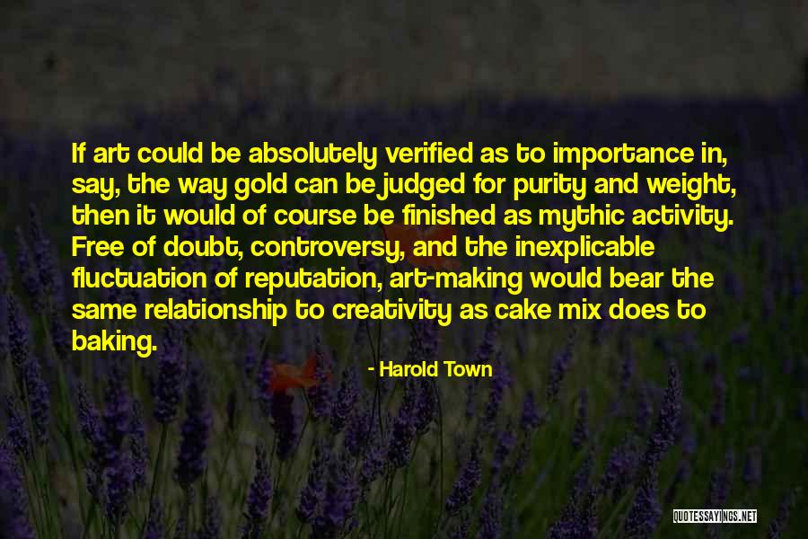 Verified Quotes By Harold Town