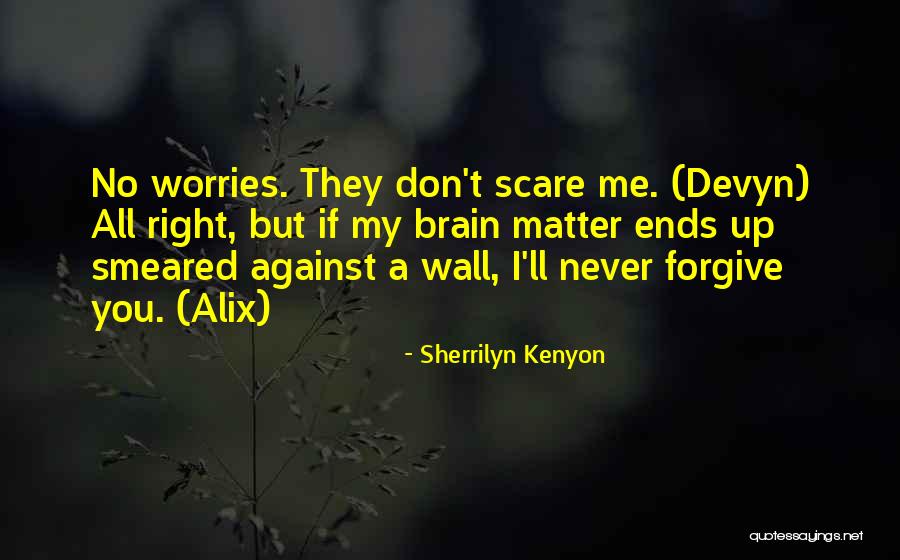 Verifly Drone Quotes By Sherrilyn Kenyon Verifly Drone Quotes By Sherrilyn Kenyon