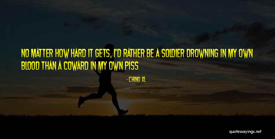 Verine Quotes By Chino XL Verine Quotes By Chino XL