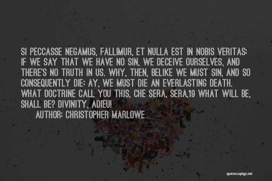 Veritas Quotes By Christopher Marlowe