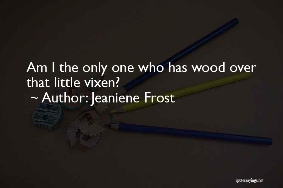 Veritas Quotes By Jeaniene Frost