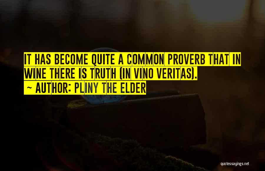 Veritas Quotes By Pliny The Elder