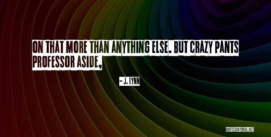 Veritasse Quotes By J. Lynn Veritasse Quotes By J. Lynn