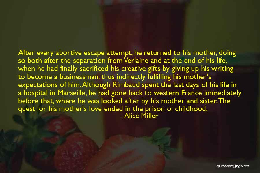 Verlaine And Rimbaud Quotes By Alice Miller Verlaine And Rimbaud Quotes By Alice Miller