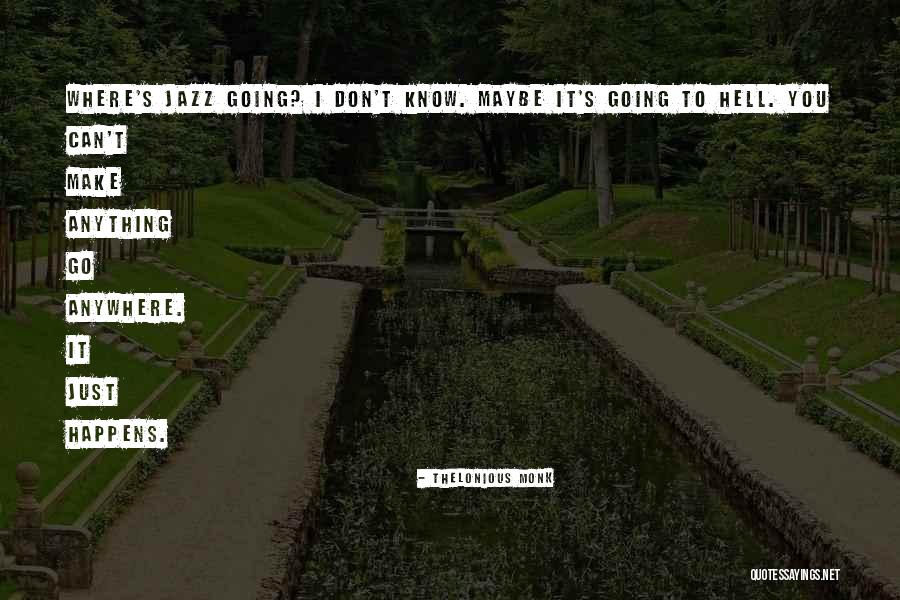 Verloren Gehen Ige Quotes By Thelonious Monk Verloren Gehen Ige Quotes By Thelonious Monk