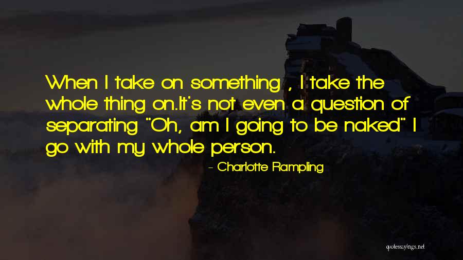 Verloren Gehen Quotes By Charlotte Rampling Verloren Gehen Quotes By Charlotte Rampling