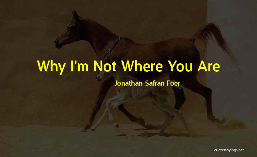 Verloren Tijd Quotes By Jonathan Safran Foer Verloren Tijd Quotes By Jonathan Safran Foer