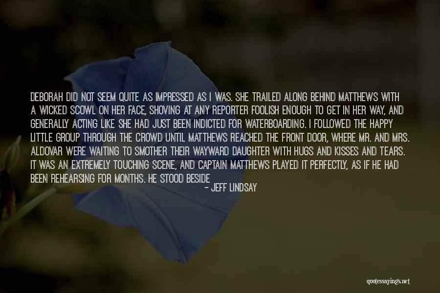 Vermaelen Projects Quotes By Jeff Lindsay Vermaelen Projects Quotes By Jeff Lindsay