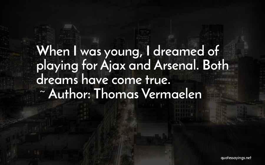 Vermaelen Quotes By Thomas Vermaelen