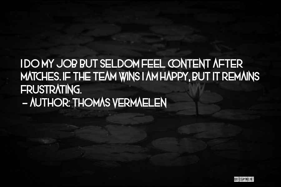 Vermaelen Quotes By Thomas Vermaelen