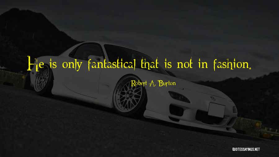Vermageringsdieet Quotes By Robert A. Burton Vermageringsdieet Quotes By Robert A. Burton