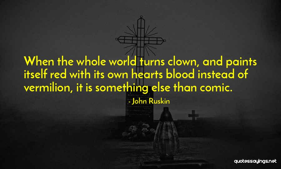Vermilion Quotes By John Ruskin Vermilion Quotes By John Ruskin
