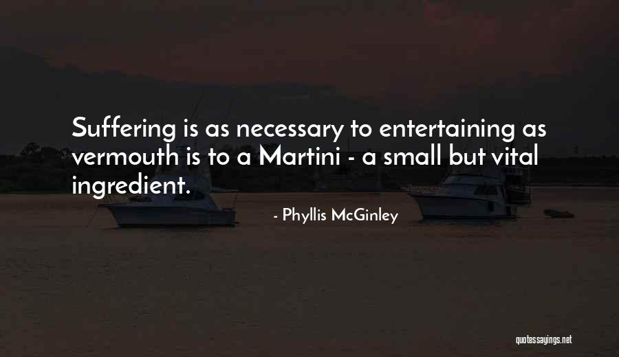 Vermouth For Martini Quotes By Phyllis McGinley Vermouth For Martini Quotes By Phyllis McGinley