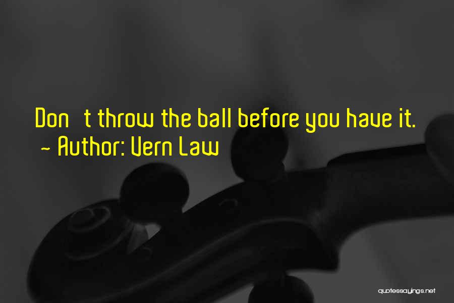Vern Law Quotes 496859