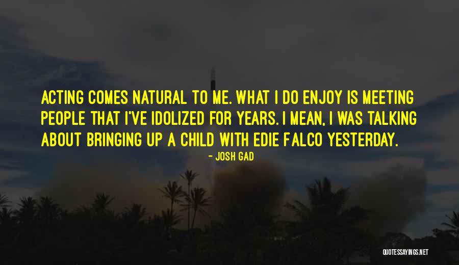 Verna Mclellan Quotes By Josh Gad Verna Mclellan Quotes By Josh Gad