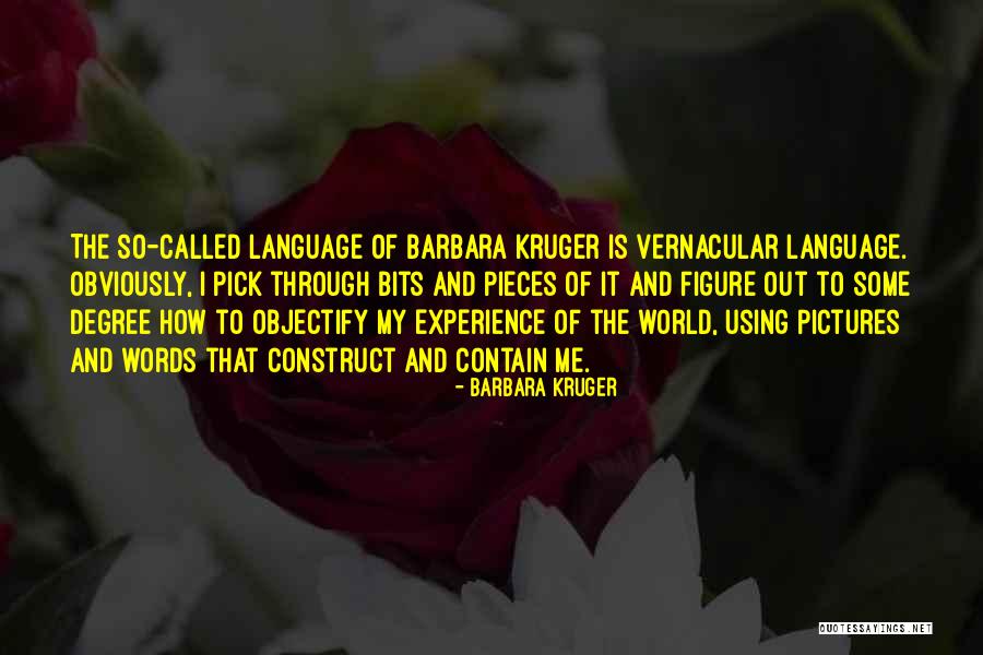 Vernacular Quotes By Barbara Kruger Vernacular Quotes By Barbara Kruger