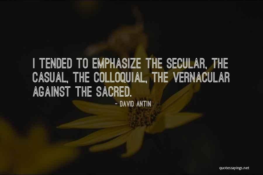 Vernacular Quotes By David Antin Vernacular Quotes By David Antin