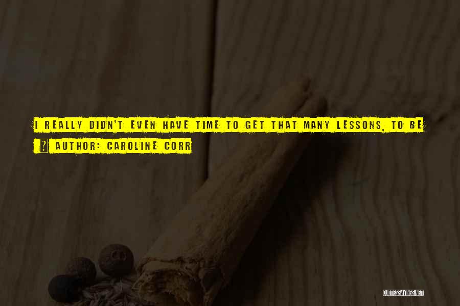 Vernadeth Ilustre Quotes By Caroline Corr Vernadeth Ilustre Quotes By Caroline Corr