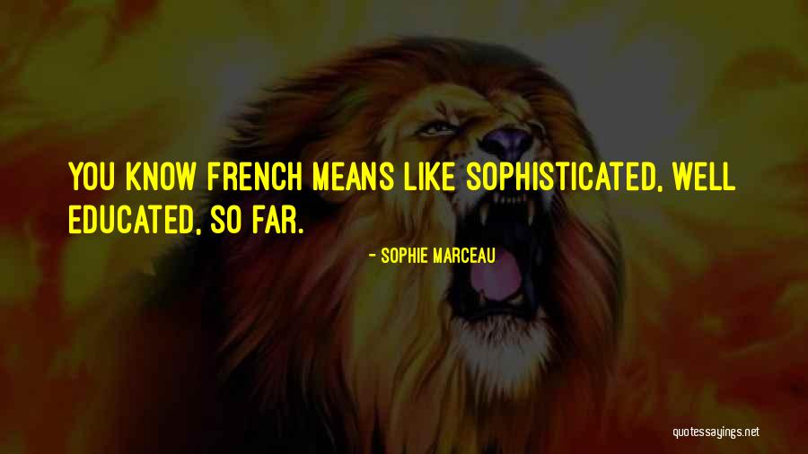 Vernal Express Quotes By Sophie Marceau Vernal Express Quotes By Sophie Marceau