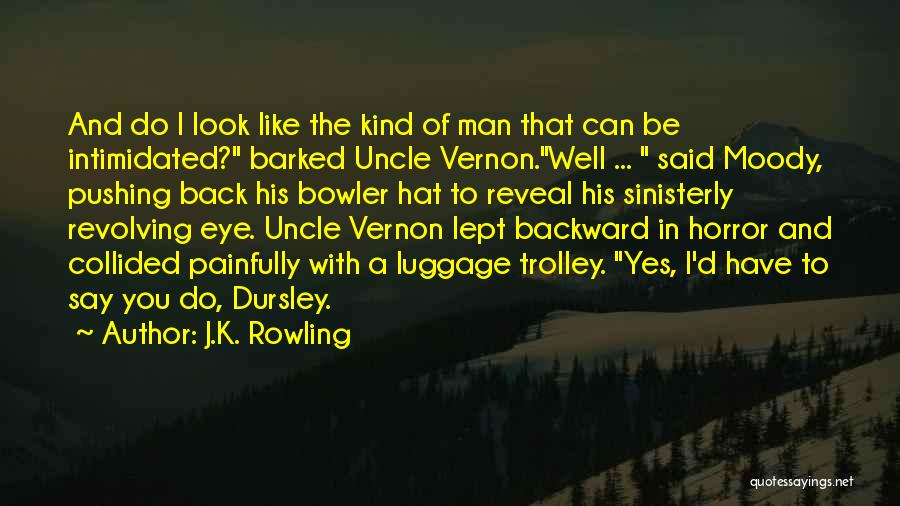 Vernon Dursley Quotes By J.K. Rowling