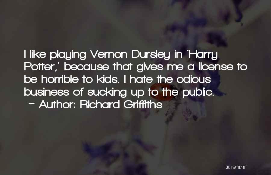 Vernon Dursley Quotes By Richard Griffiths