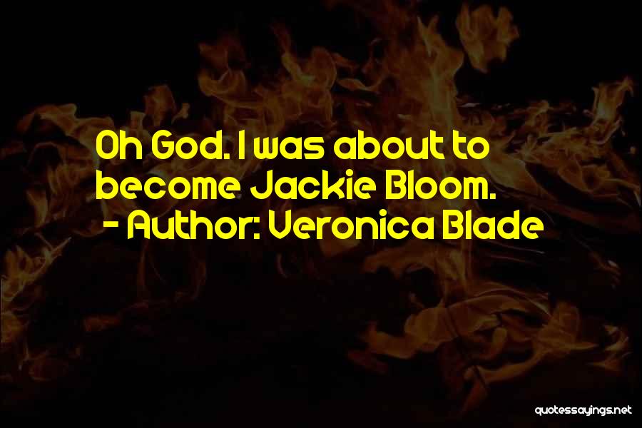 Veronica Blade Quotes 403409