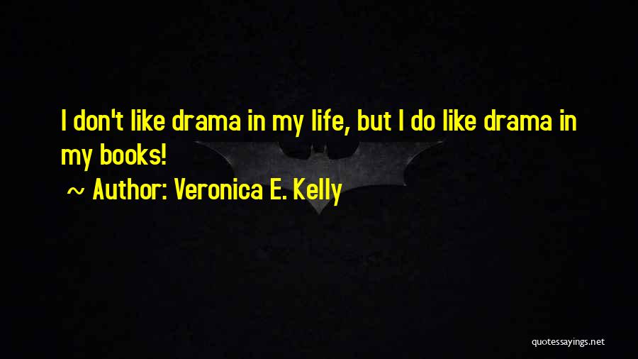 Veronica E. Kelly Quotes 2038800