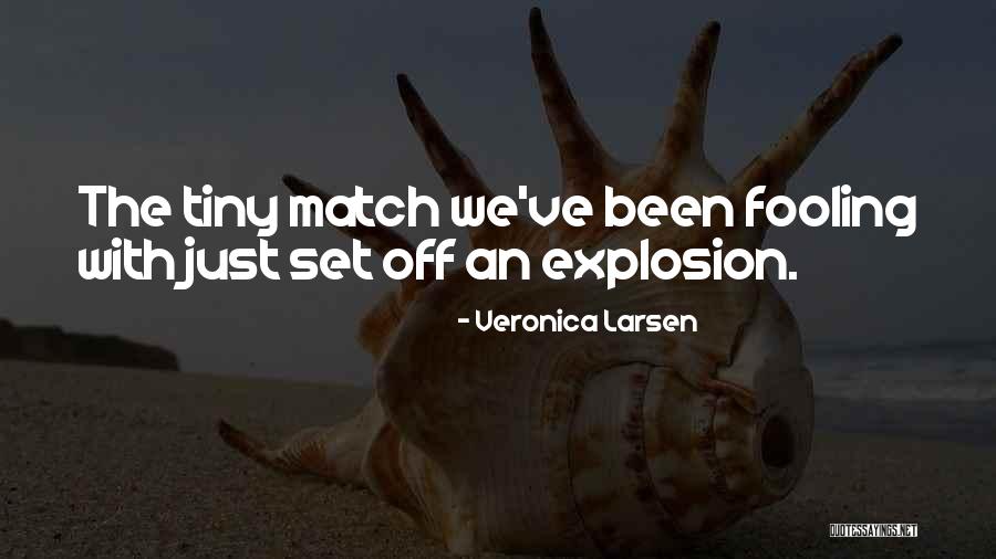 Veronica Larsen Quotes 927889