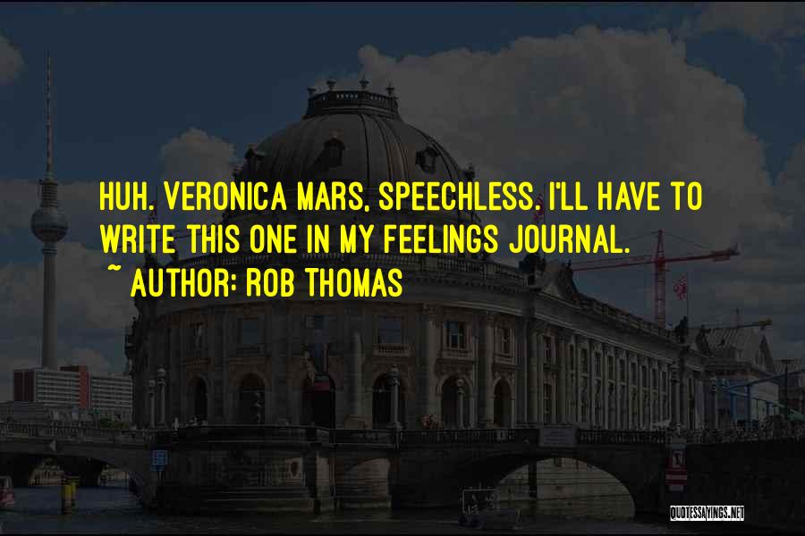 Veronica Mars And Logan Quotes By Rob Thomas