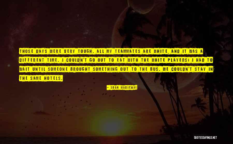 Verraison Quotes By Juan Marichal Verraison Quotes By Juan Marichal