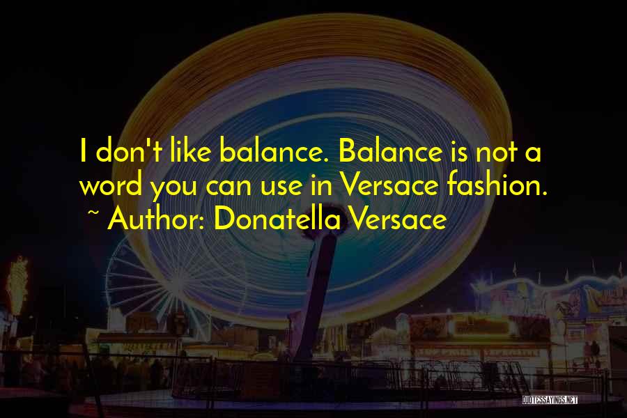 Versace Quotes By Donatella Versace