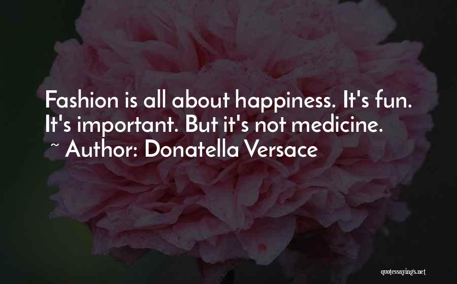 Versace Quotes By Donatella Versace