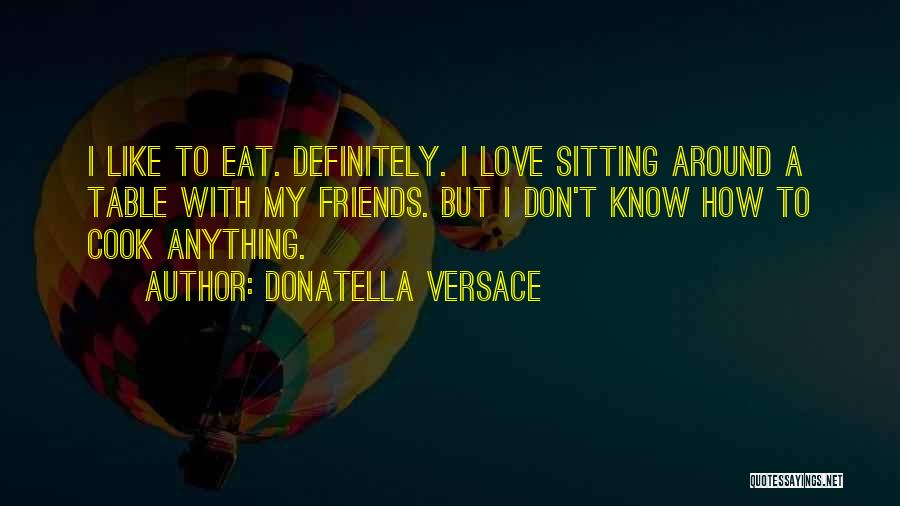 Versace Quotes By Donatella Versace