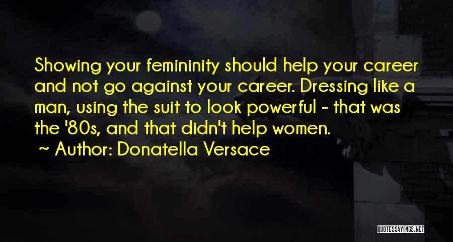 Versace Quotes By Donatella Versace