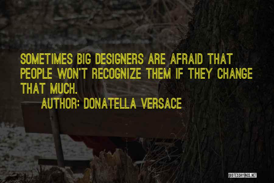 Versace Quotes By Donatella Versace