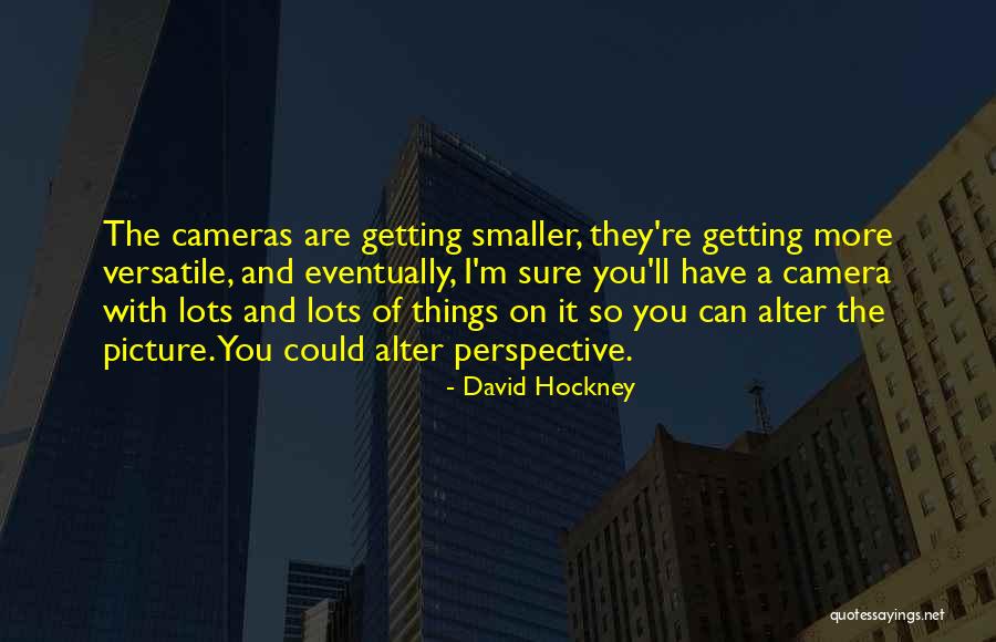 Versatile Quotes By David Hockney Versatile Quotes By David Hockney