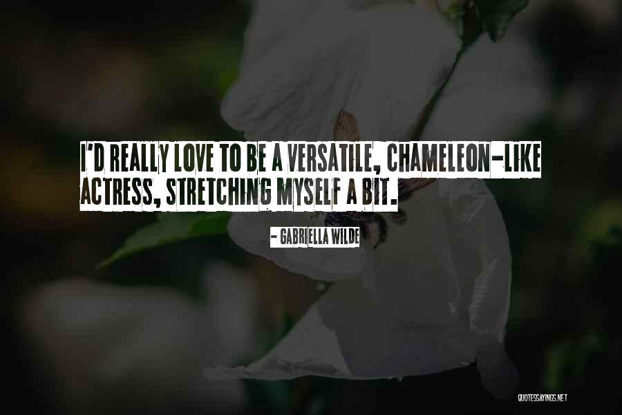 Versatile Quotes By Gabriella Wilde Versatile Quotes By Gabriella Wilde