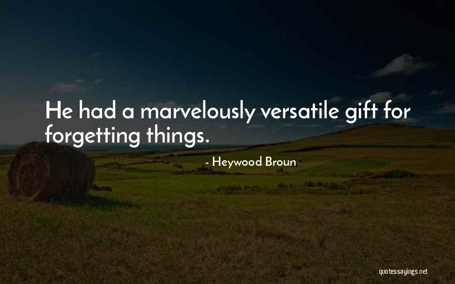 Versatile Quotes By Heywood Broun Versatile Quotes By Heywood Broun