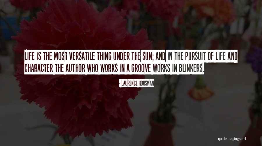 Versatile Quotes By Laurence Housman Versatile Quotes By Laurence Housman