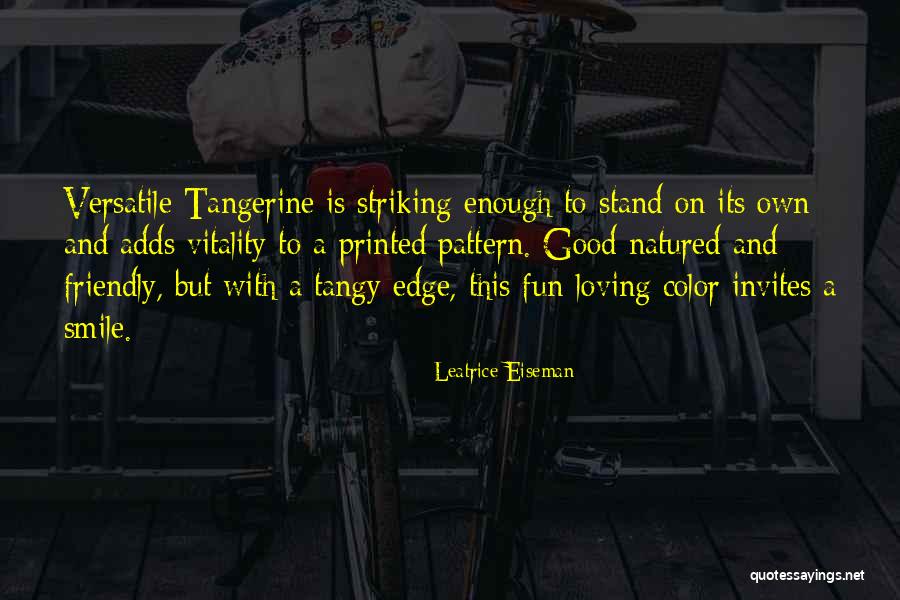 Versatile Quotes By Leatrice Eiseman Versatile Quotes By Leatrice Eiseman