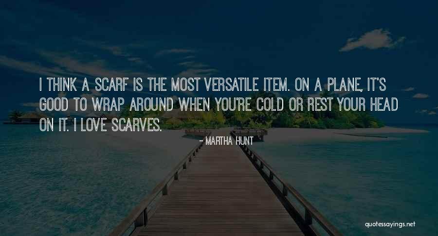 Versatile Quotes By Martha Hunt Versatile Quotes By Martha Hunt