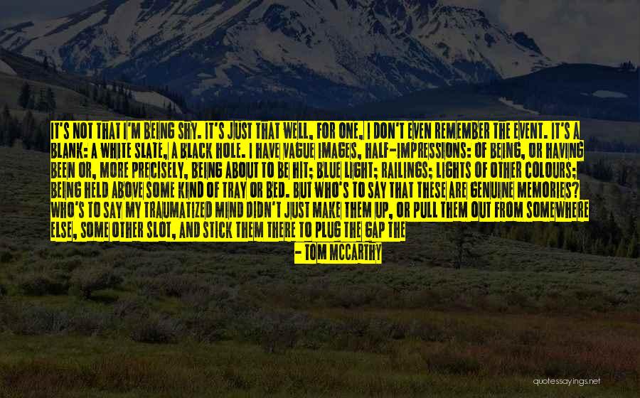 Versatile Quotes By Tom McCarthy Versatile Quotes By Tom McCarthy