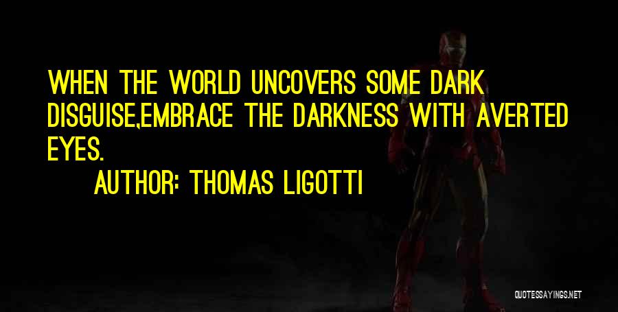 Verse Quotes By Thomas Ligotti