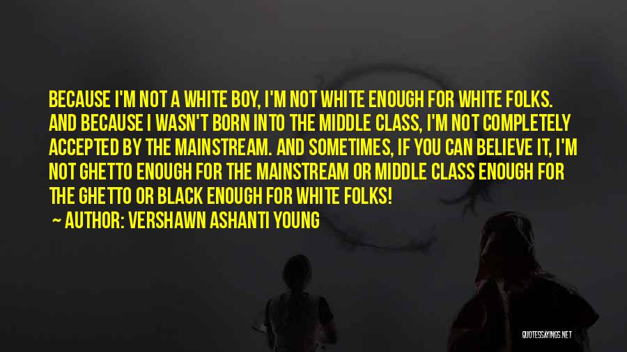 Vershawn Ashanti Young Quotes 1681888