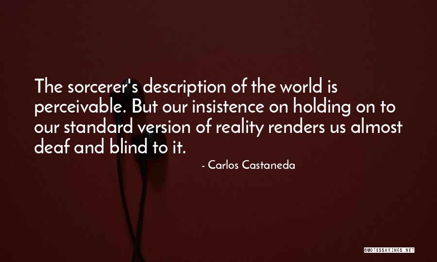 Version Of Reality Quotes By Carlos Castaneda Version Of Reality Quotes By Carlos Castaneda