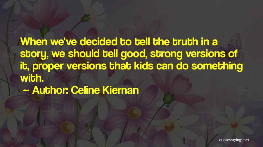 Versions Of The Truth Quotes By Celine Kiernan